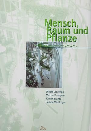 Mensch, Raum und Pflanze