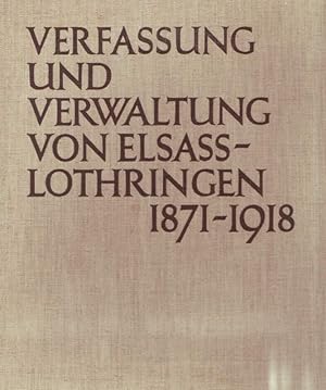Verfassung und Verwaltung von Elsass-Lothringen 1871-1918 - 2 Bände
