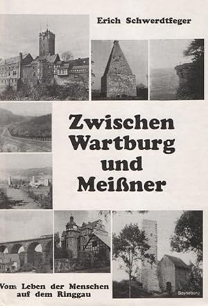 Zwischen Wartburg und Meissner - Vom Leben der Menschen auf dem Ringgau.