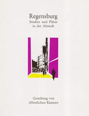 Regensburg. Straßen und Plätze in der Altstadt. Gestaltung von öffentlichen Räumen.