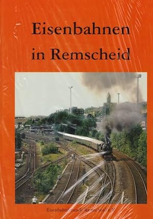 Eisenbahnen in Remscheid. Eine Fotodokumentation.