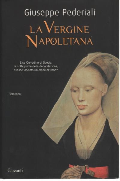 La vergine napoletana - Giuseppe Pederiali