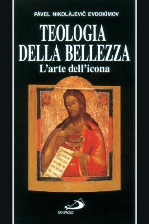 Teologia della bellezza L'arte dell'icona - Pavel N. Evdokimov