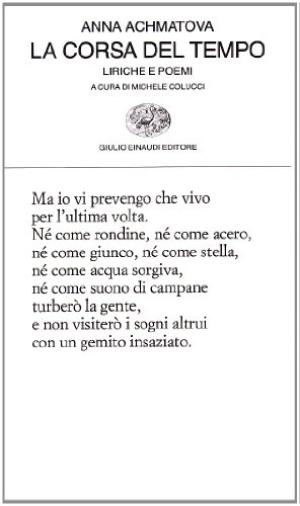 La corsa del tempo. Liriche e poemi - Anna Achmatova