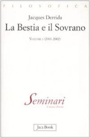 La bestia e il sovrano Volume I (2001-2002) - Jacques Derrida