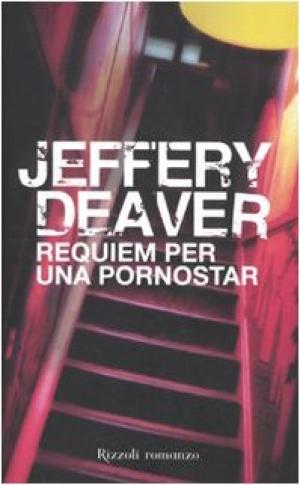 Requiem per una pornostar - Jeffery Deaver