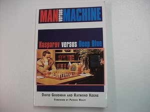 MAN VERSUS MACHINE : Kasparov Versus Deep Blue