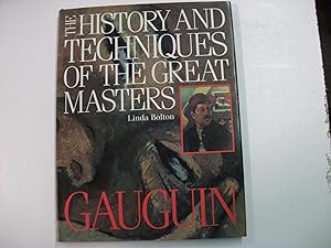 THE HISTORY AND TECHNIQUES OF THE GREAT MASTERS : GAUGUIN