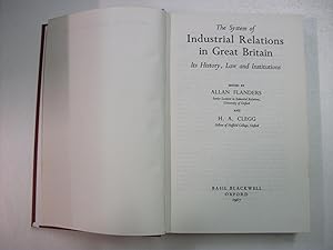 THE SYSTEM OF INDUSTRIAL RELATIONS IN GREAT BRITAIN : Its History, Law and Institutions