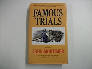 FAMOUS TRIALS : From Murder to Treason - the Sensational Courtroom Dramas Which Make Up Our Legal...