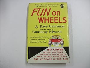 FUN ON WHEELS : 150 Games, Puzzles and Brain-Teasers to Help Parents Keep Children Entertained an...