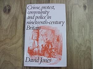 Crime, Protest, Community and Police in Nineteenth Century Britain