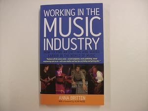 Working in the Music Industry : How to Find an Exciting and Varied Career in the World of Music