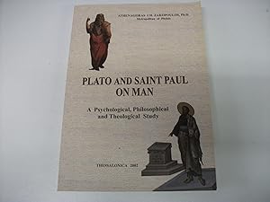 PLATO AND SAINT PAUL ON MAN : a Psychological, Philisophical & Theological Study