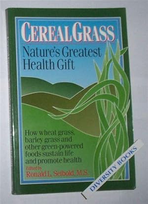 CEREAL GRASS: Nature's Greatest Health Gift