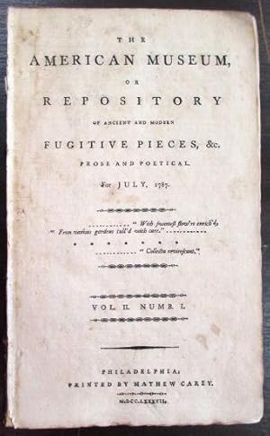 THE AMERICAN MUSEUM, OR REPOSITORY OF ANCIENT AND MODERN FUGITIVE PIECES, &C. PROSE AND POETICAL....