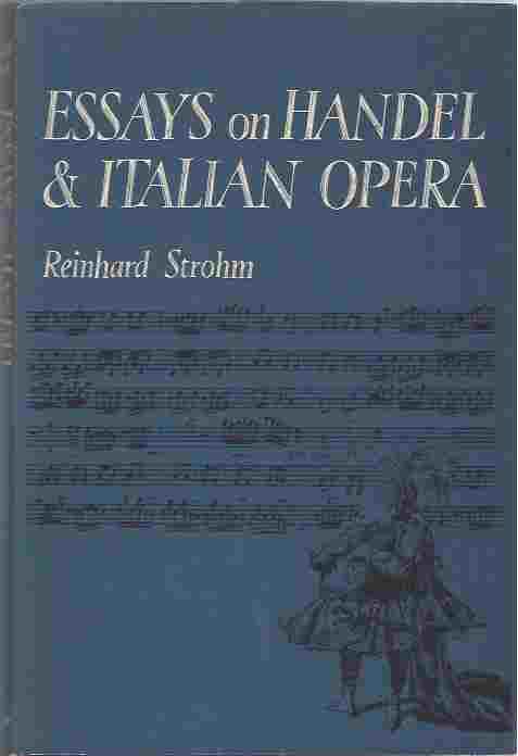 Essays on Handel and Italian Opera - Strohm, Reinhard