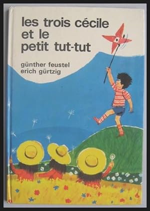LES TROIS CÉCILE ET LE PETIT TUT-TUT G. Feustel 1976