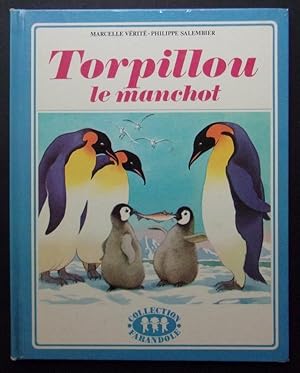 Coll. Farandole TORPILLOU LE MANCHOT Marcelle Vérité Philippe Salembier 1974