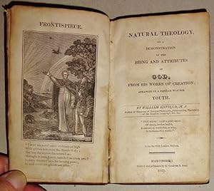 Natural Theology; Or, a Demonstration of the Being and Attributes of God, from His Works of Creat...