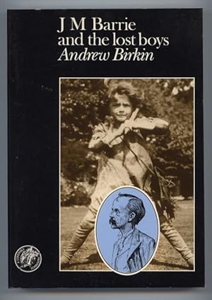 J. M. Barrie and the Lost Boys : The Real Story Behind Peter Pan