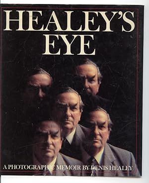 Healey's Eye A Photographic Memoir By Denis Healey