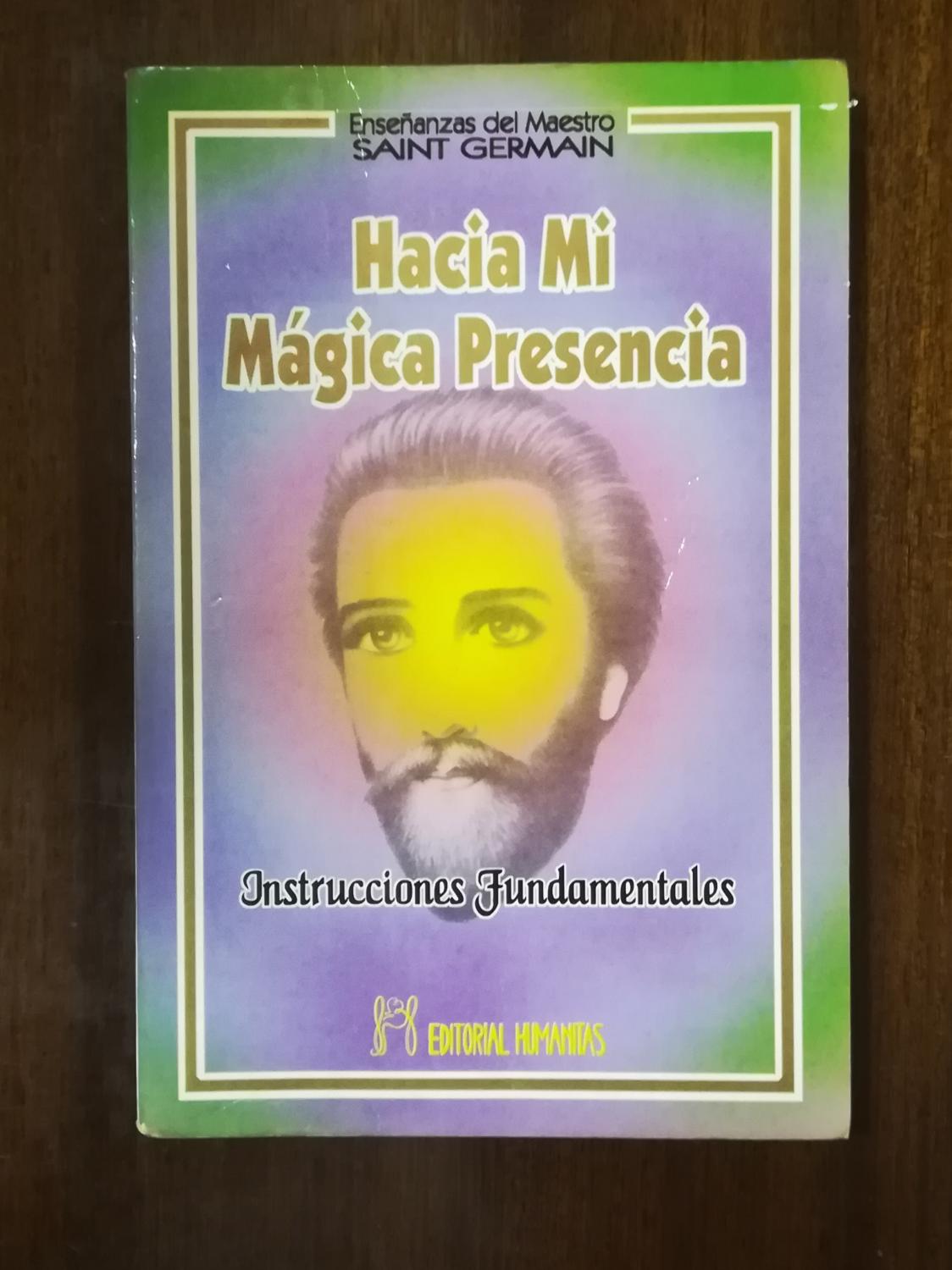 Hacia mi mágica presencia : instrucciones fundamentales - Saint-Germain