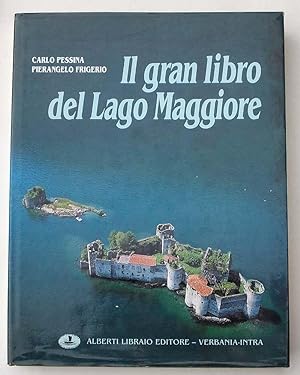 Il gran libro del Lago Maggiore.
