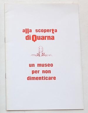 Alla scoperta di Quarna. - Un museo per non dimenticare.