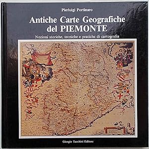 Antiche carte geografiche del Piemonte. Nozioni storiche, tecniche e pratiche di cartografia.