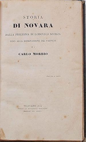 Storia di Novara. Saggio primo. - Saggio secondo. - Dalla prigionia di Lodovico Sforza sino alla ...