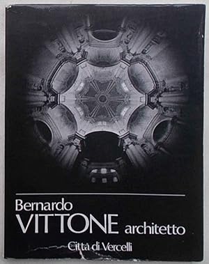 Bernardo Vittone architetto.