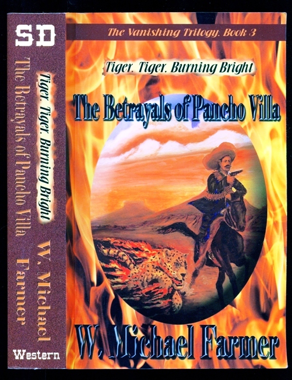 Tiger, Tiger, Burning Bright: The Betrayals of Pancho Villa (The Vanishing Trilogy)