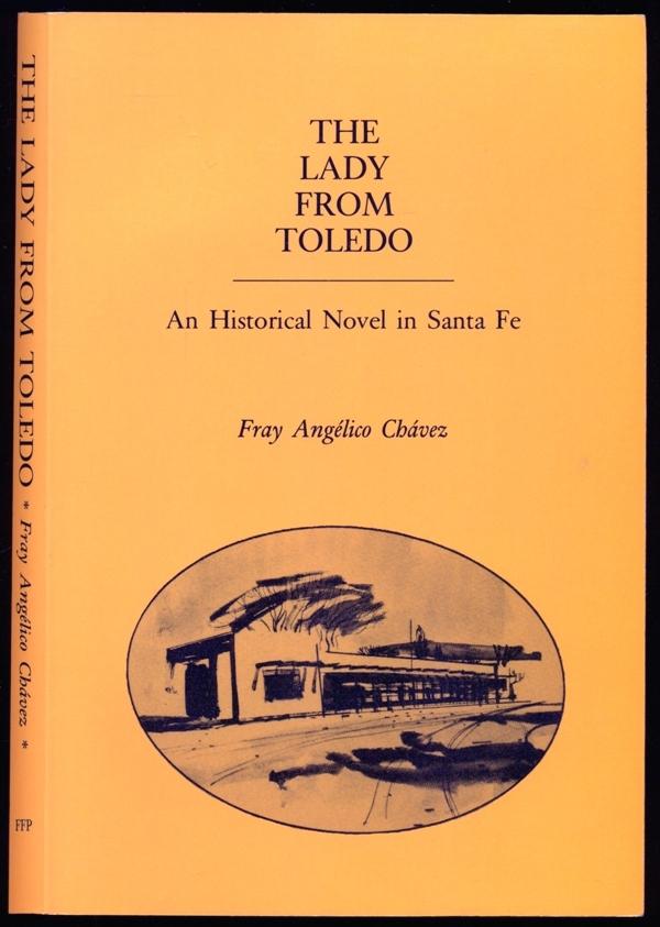 The Lady from Toledo: An Historical Novel in Santa Fe - Chavez, Fray Angelico