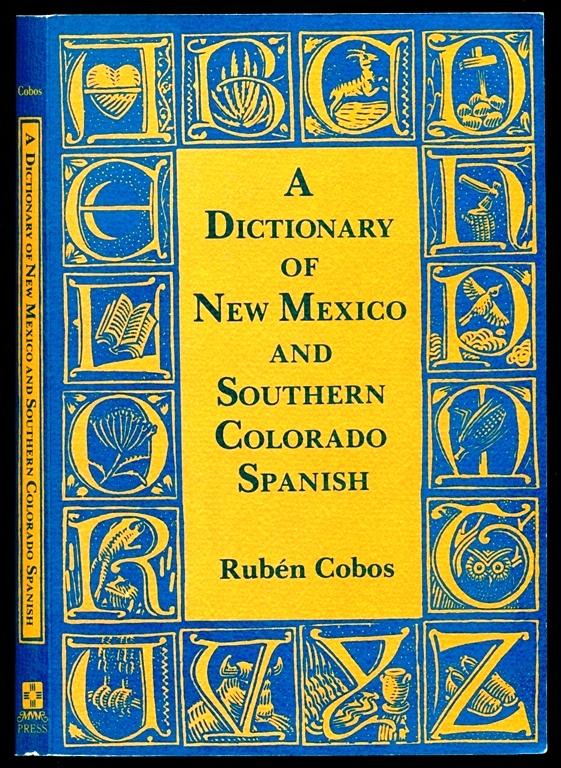 A Dictionary Of New Mexico And Southern Colorado Spanish - Cobos, Ruben