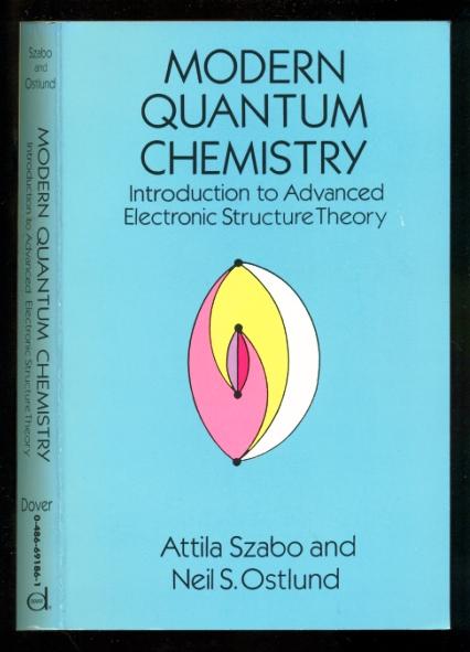 Modern Quantum Chemistry: Intro to Advanced Electronic Structure Theory