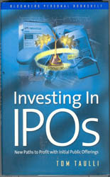 Investing in Ipos: New Paths to Profit With Initial Public Offerings - Taulli, Tom