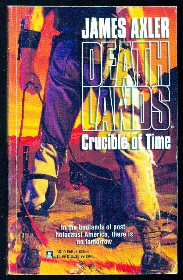 Deathlands 044 Crucible Of Time By Axler James By Laurence James Very Good Mass Market Paperback 1999 First Edition Don S Book Store Deathlands 044 Crucible Of Time By Axler James By Laurence James Very Good Mass Market Paperback 1999 First Edition Don S Book Store