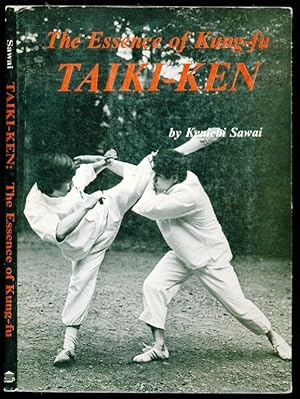 Taiki-Ken: The Essence of Kung-Fu.