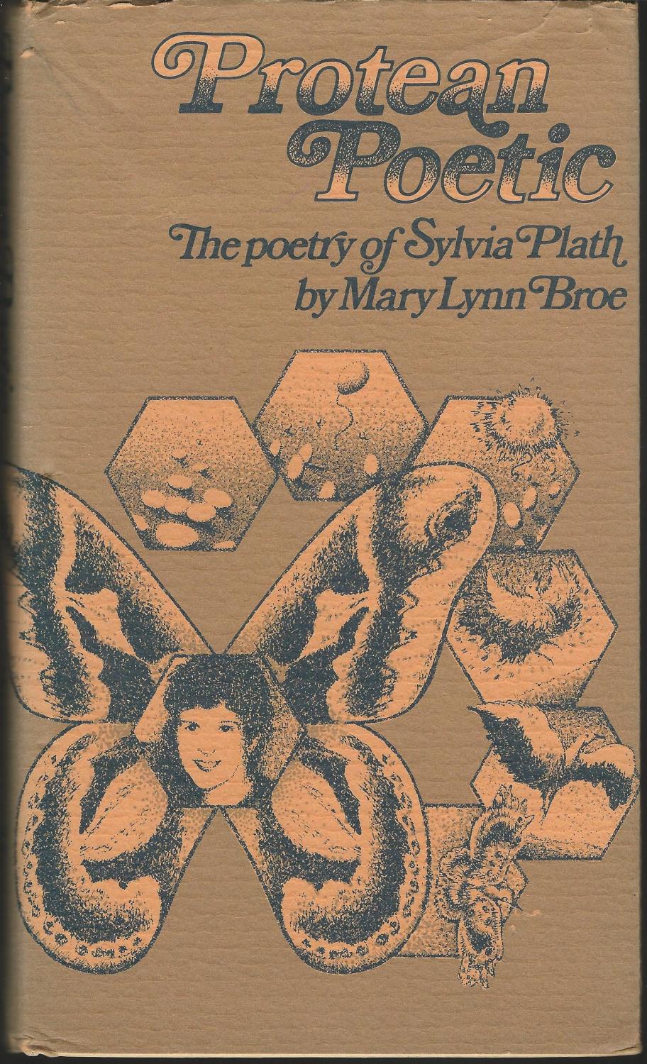 Protean Poetic: The Poetry of Sylvia Plath - Plath, Sylvia) Broe, Mary Lynn