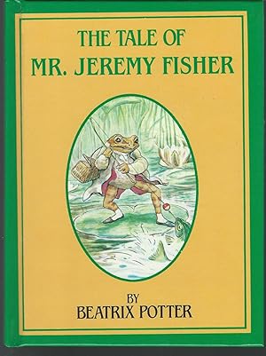 the tale of mr jeremy fisher the tale of mr jeremy fisher