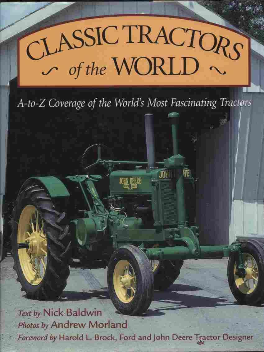 Classic Tractors of the World (Town Square Book) - Baldwin, Nick; Morland, Andrew And Harold N. Brock