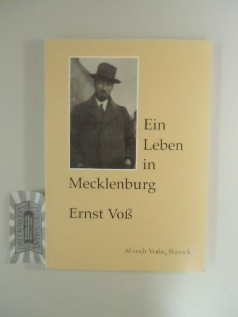 Ein Leben in Mecklenburg. Texte von und über Ernst Voß.