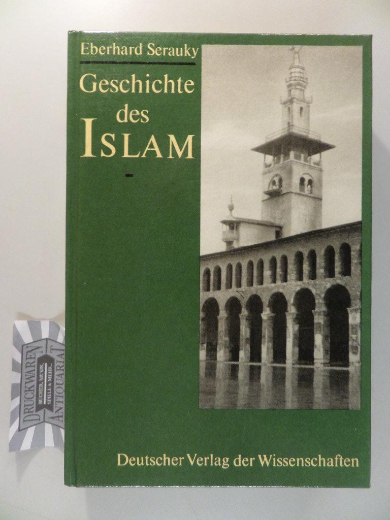 Geschichte des Islam. Entstehung, Entwicklung und Wirkung von den Anfängen bis zur Mitte des XX. Jahrhunderts