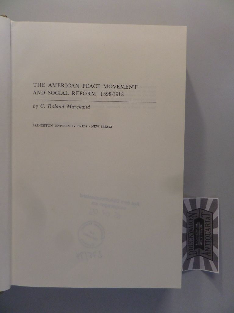 The American Peace Movement and Social Reform, 1898-1918,