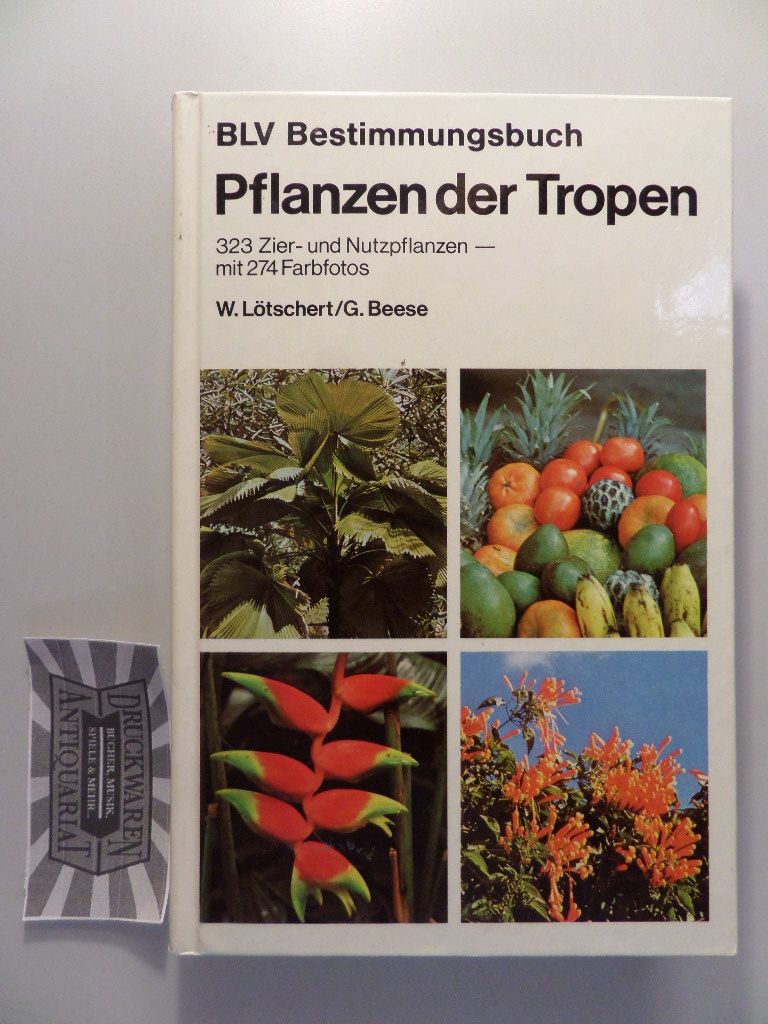 Pflanzen der Tropen. 323 Zier- und Nutzpflanzen