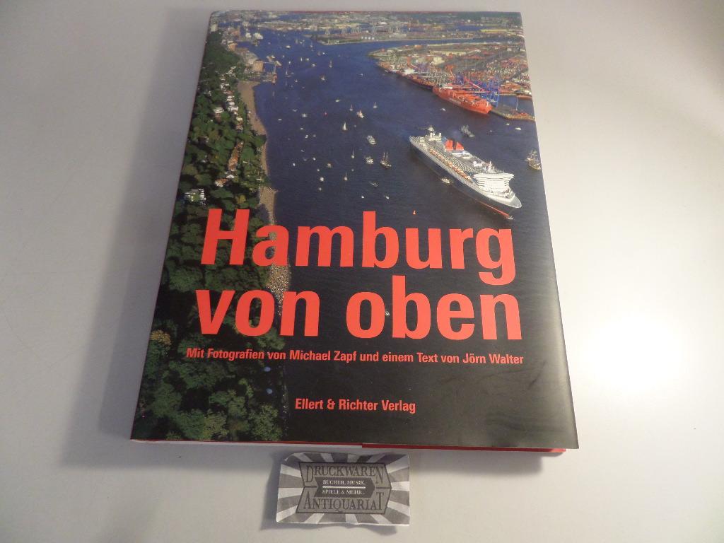 Hamburg von oben. - Zapf, Michael und Jörn Walter