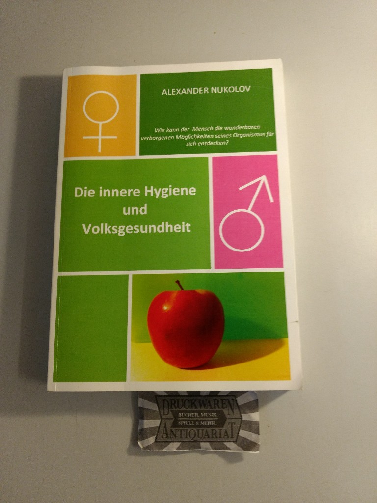 Die innere Hygiene und Volksgesundheit. - Alexander, Nukolov