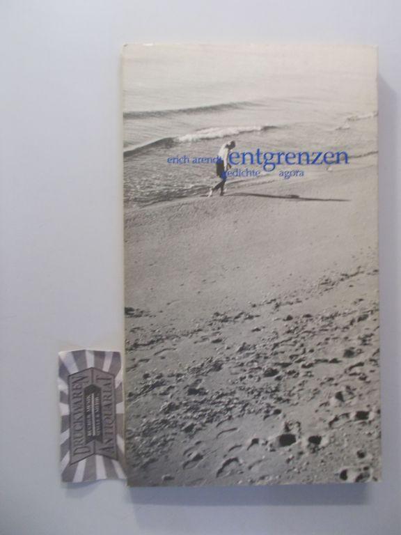 Entgrenzen : Gedichte. 20. Erato-Druck. - Arendt, Erich