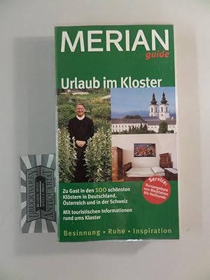 Urlaub im Kloster. Zu Gast in den 100 schönsten Klöstern in Deutschland, Österreich und in der Schweiz.